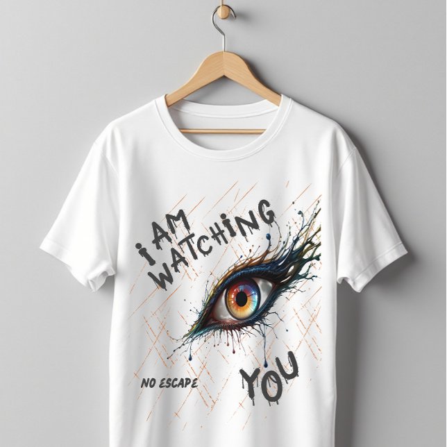 Camiseta Am Watching You No Escape Creepy Eye (Subido por el creador)