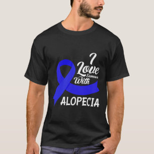 Camiseta Ama A Alguien Con Conciencia Alopecia 1