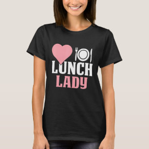 Camiseta Ama A La Señora Del Almuerzo Mantiene De Nuevo Al 