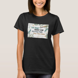 Camiseta Ama a Muchos Confía en Pocos