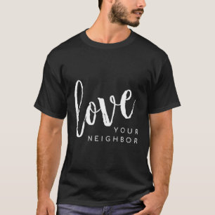 Camiseta Ama a tu vecino a amar a tu vecino