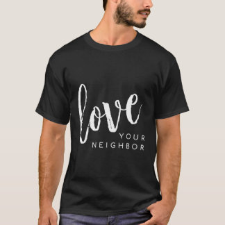 Camiseta Ama a tu vecino a amar a tu vecino