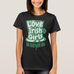 Camiseta Ama A Un Chica Irlandés Como Todos Los Demás Sta P