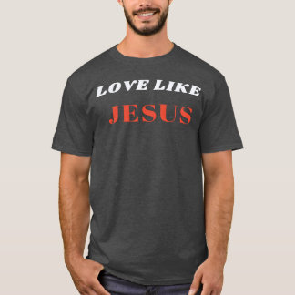 Camiseta Ama como el regalo de Jesús