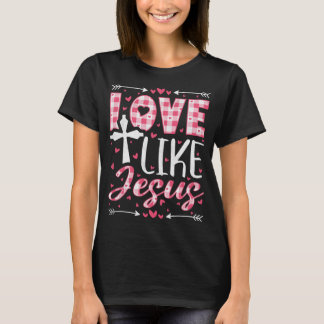 Camiseta Ama Como Jesús, Día de San Valentín Cristiano