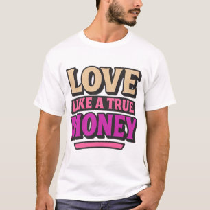 Camiseta Ama Como una Verdadera Cita Retro del Dinero