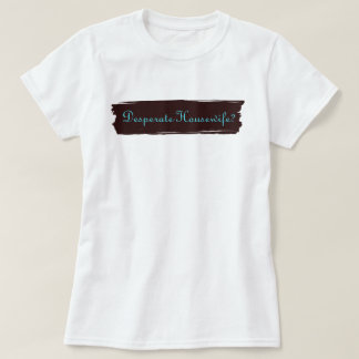 Camiseta ¿Ama de casa desesperada?