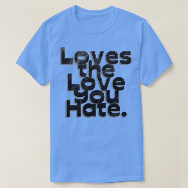 Camiseta Ama el amor que odias (Diseño del anverso)