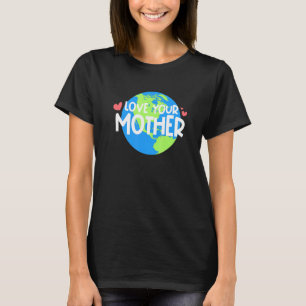 Camiseta Ama el Día de la Madre Tierra