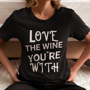 Camiseta Ama el vino con el que estás