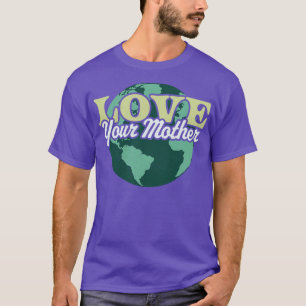 Camiseta Ama tu Día de la Madre Tierra Día de la Tierra