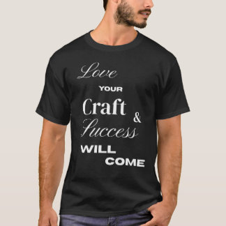 Camiseta Ama tu oficio y el éxito llegará