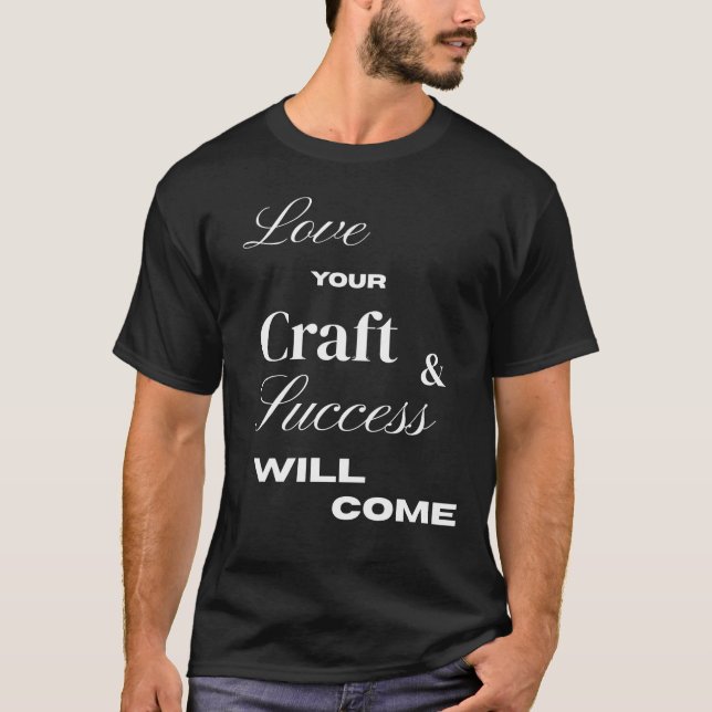 Camiseta Ama tu oficio y el éxito llegará (Anverso)