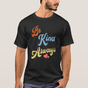 Camiseta Amabilidad extendida Ser Amable Siempre