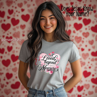 Camiseta Amado más allá de la medida El día de San Valentín