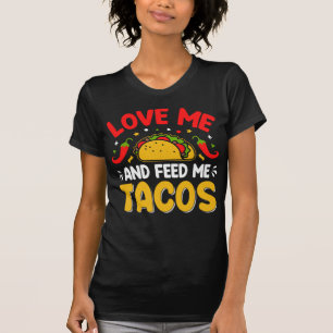 Camiseta Ámame y alimenta a los tacos