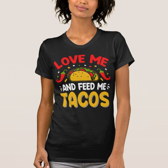 Camiseta Ámame y alimenta a los tacos (Anverso)