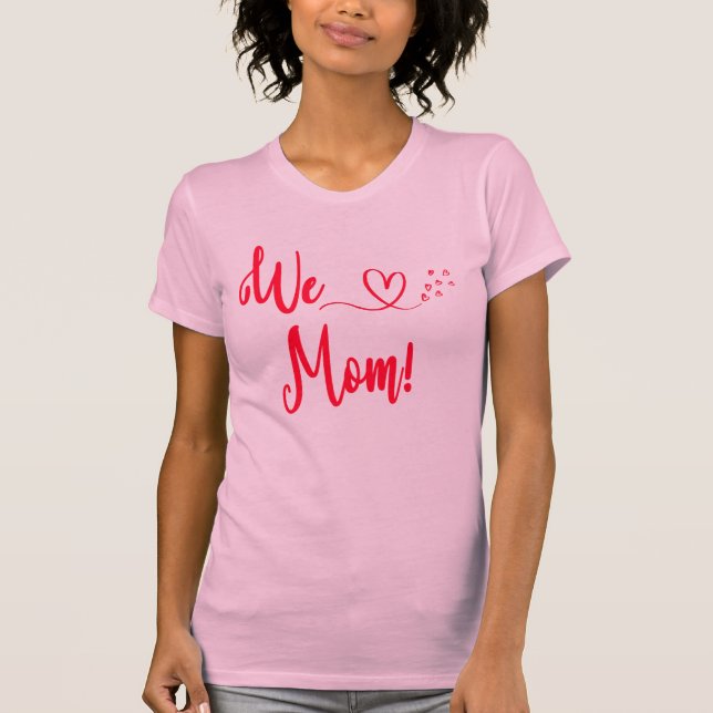 Camiseta Amamos a mamá (Anverso)