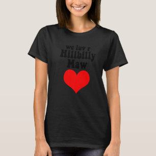 Camiseta Amamos R Hillbilly Maw Una Mamá de calabaza Yokel 