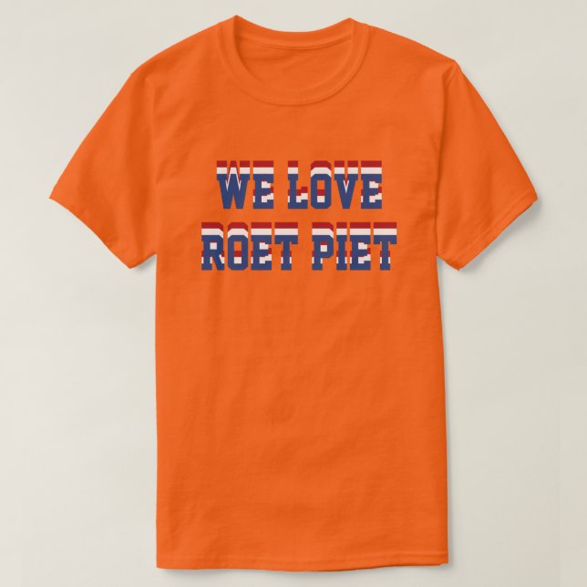 Camiseta Amamos Roet Piet, ayuda holandesa del holandés (Diseño del anverso)