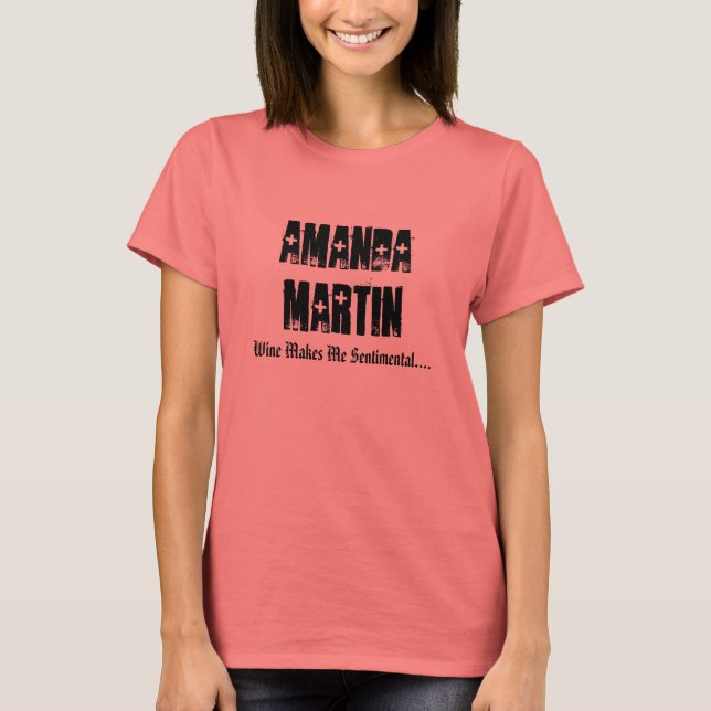 Camiseta Amanda Martin, El Vino Me Hace Sentimental...... (Anverso)