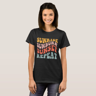 Camiseta Amanecer Quemadura de sol Atardecer Repetir, Dicho