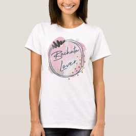 Camiseta amante de Bachata, baile latino