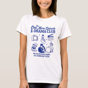 Camiseta Amante de K-drama Club Divertido Un Episodio Más