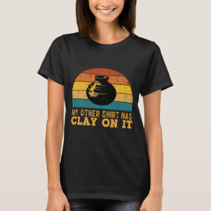 Camiseta Amante de la alfarería con citas graciosas de esti