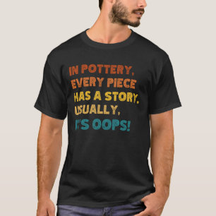 Camiseta Amante de la alfarería con una cita graciosa