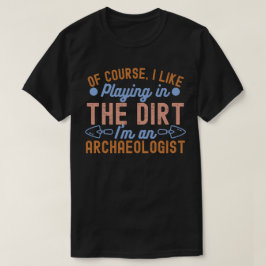 Camiseta Amante de la Arqueología, Cita de Arqueología 5