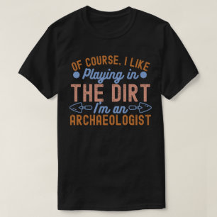 Camiseta Amante de la Arqueología, Cita de Arqueología 5