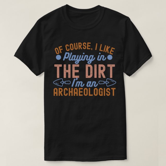Camiseta Amante de la arqueología, cita de la arqueología5 (Diseño del anverso)