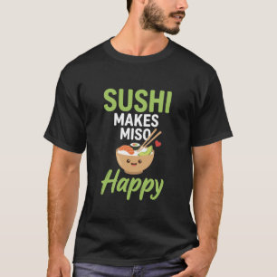 Camiseta amante de la comida divertida Sushi Japonés Hace a