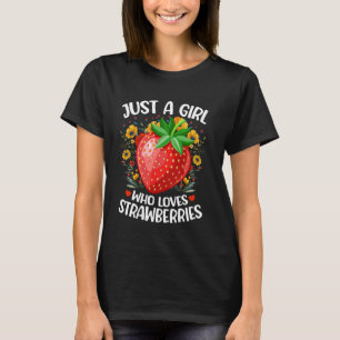 Camiseta Amante De La Fruta De Fresa Solo Una Chica Que Ama
