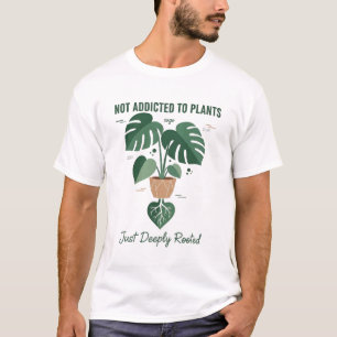 Camiseta Amante de las plantas divertido “No soy adicto a m