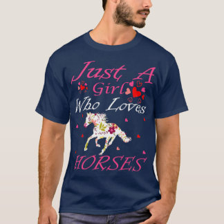 Camiseta Amante de los caballos sólo un Chica que ama a los