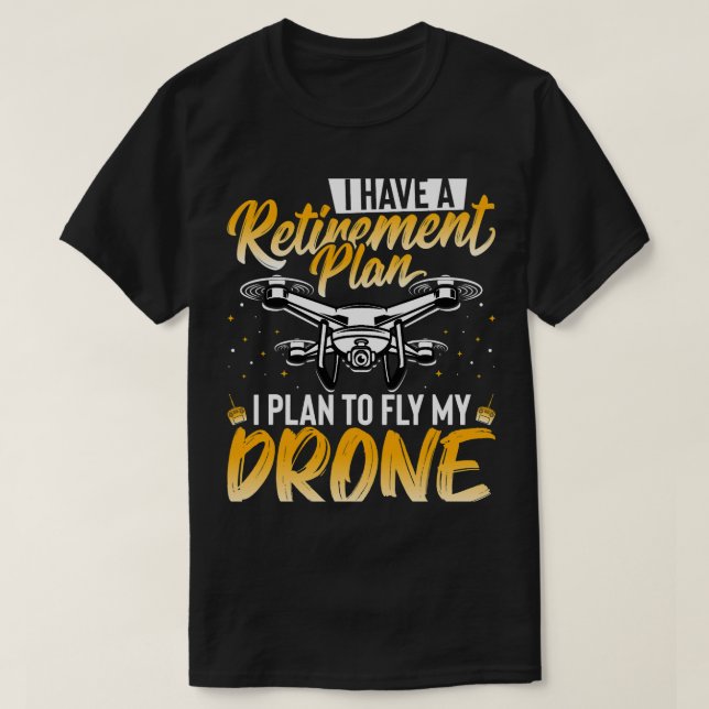 Camiseta Amante de los drones tengo un plan de jubilación q (Diseño del anverso)