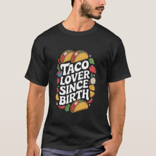 Camiseta Amante de los tacos desde el nacimiento, Amante de