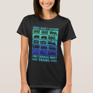 Camiseta Amante de los trenes Lo siento no estaba escuchand