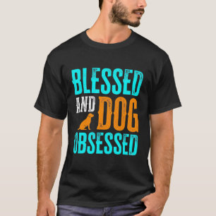 Camiseta Amante De Perros Bendita Y Obsesionada Con Los Per
