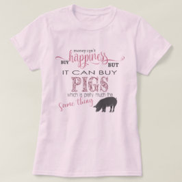 Camiseta AMANTE DE PIG | Dinero no puede comprar felicidad