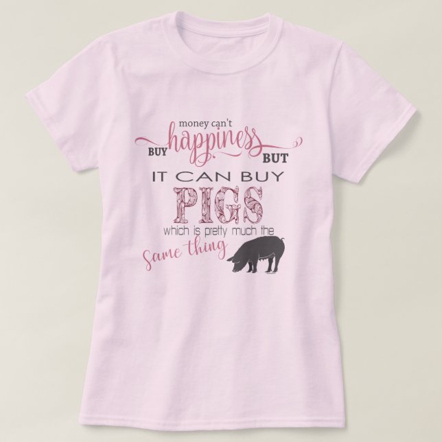 Camiseta AMANTE DE PIG | Dinero no puede comprar felicidad (Diseño del anverso)