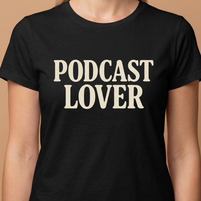 Camiseta Amante de Podcast (Subido por el creador)
