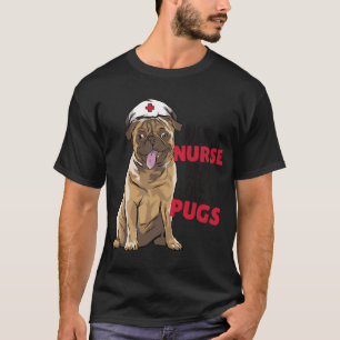 Camiseta Amante de Pug Enfermera Divertida Perro Divertido