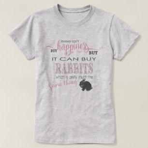 Camiseta AMANTE DE RABBIT   Dinero no puede comprar felicid