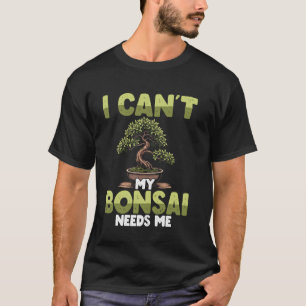 Camiseta Amante del bonsái jardinería japonesa no puedo mi 