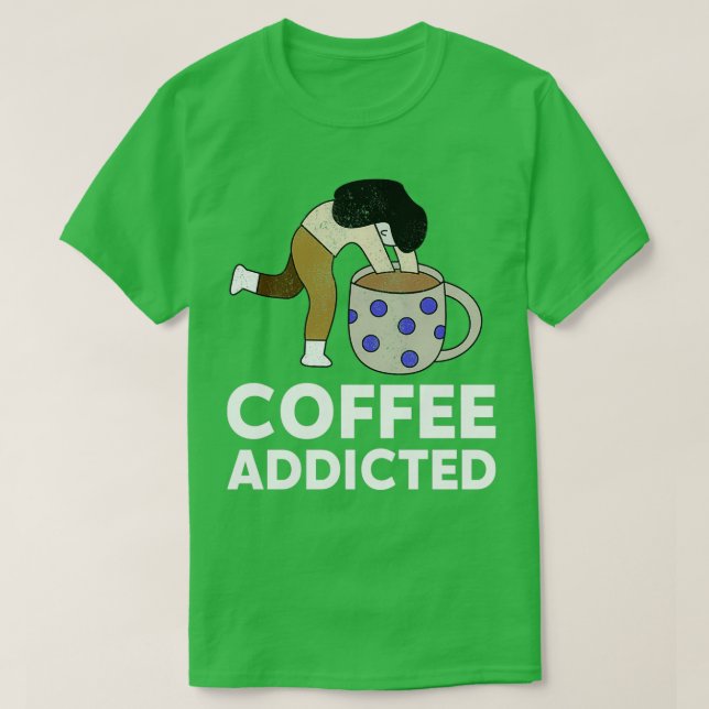 Camiseta amante del café adicto al café (Diseño del anverso)