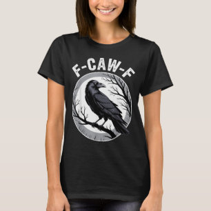 Camiseta Amante del cuervo F Caw F Fcawf Fawk divertido cue