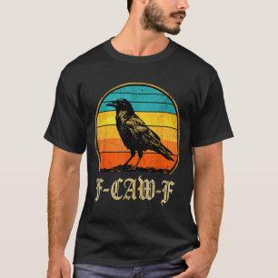 Camiseta Amante del cuervo F Caw F Fcawf Fawk divertido cue